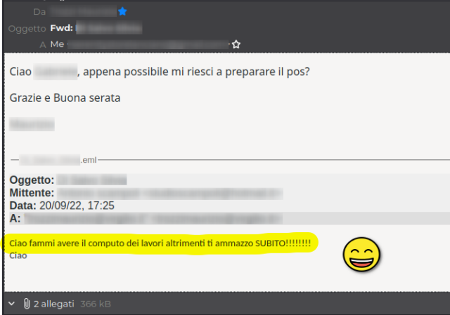 Una mail con una richiesta di lavoro (un POS per un cantiere)
Sotto, il messaggio originale ricevuto dal cliente che dice:

Ciao fammi avere il computo dei lavori altrimenti ti ammazzo SUBITO!!!!!
Ciao.