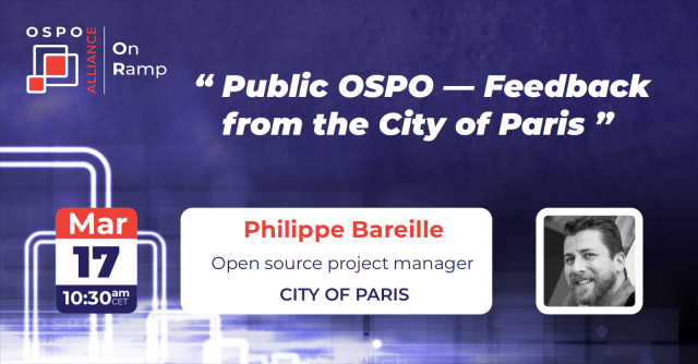 public OSPO — Feedback from the City of Paris ”’ 
Philippe Bareille