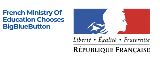 French Ministry Of Education Chooses  BigBlueButton — Liberté « Egalité « Fraternité 
REPUBLIQUE FRANCAISE 