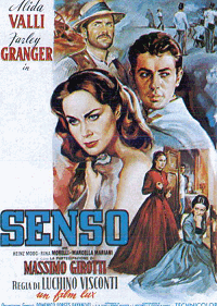 Locandina del film "Senso", regia di Luchino Visconti, interpreti principali Alida Valli e Farley Granger. In primo piano un volto di donna, affascinante, con i capelli rossi; la circondano due volti di uomini, giovani, uno in camicia bianca, l'altro con una corta barba, baffi e un cappello da contadino. In basso due donne in atteggiamento ostile, una vestita di rosso e una di azzurro; da dietro una porta un giovene assiste alla scena.