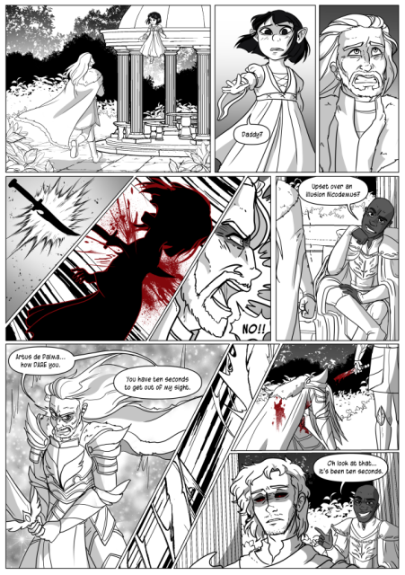 Panel 1: Count Nicodemus rushed into a garden, seeing a young girl floating in the air. 
Panel 2: The girl reaches out, dark hair and pointed ears. She says 'Daddy?'
Panel 3: Close up on Count Nicodemus' face as he looks on in horror. 
Panel 4: A dagger appears. 
Panel 5: The dagger slams into the girls chest, blood spraying. 
Panel 6: Nicodemus screams 'No!'
Panel 7: A man in a lot of robes adorned with the symbol of the Endless sits in front of the Count and says 'Upset over an illusion Nicodemus?'
Panel 8: Armour appears on Nicodemus's body, a great sword in hand. He looks furious as he says 'Arus de Palma. How Dare you! You have ten seconds to get out of my sight!'
Panel 9: Movement and slashes. 
Panel 10: Nicodemus is slumped over, blood on his chest. A man stands with a dagger in hand. 
Panel 11: Pan up, the man is Angelo, his eyes darkened with red pupils indicating he is possessed. The Bishop smirks and says 'Oh look at that, it's been ten seconds.'