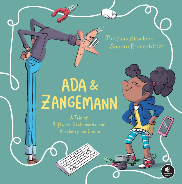 Cover Image of ADA & ZANGEMANN: A Tale of Software, Skateboards, and Raspberry Ice Cream by Matthias Kirschner and Sandra Brandstätter