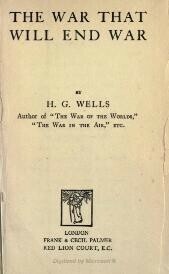 Title page of The War That Will End War by H. G. Wells, published by F. & C. Palmer in 1914 which is available at PG:
https://www.gutenberg.org/ebooks/57481