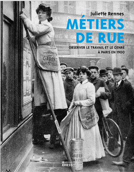 Couverture du livre, éditions EHESS. On voit une colleuse d'affiches aux environs de 1900, sur une échelle, et une autre en bas de l'échelle. Autour, une foule d'hommes. Tout le monde regarde la personne qui prend la photo, et donc regards vers l'objectif