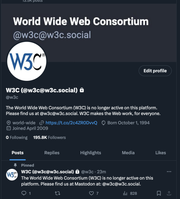 screenshot in darkmode of W3C on X/Twitter. Banner at top: "World Wide Web Consortium @w3c@w3c.social". Then the white and blue W3C logo. Text in the bio is: "The World Wide Web Consortium is no longer active on this platform. Please find us at @w3c@w3c.social. W3C makes the Web work, for everyone" 

Lower down a pinned tweet: "The W3C is no longer active on this platform. Please find us on Mastodon at: @w3c@w3c.social"