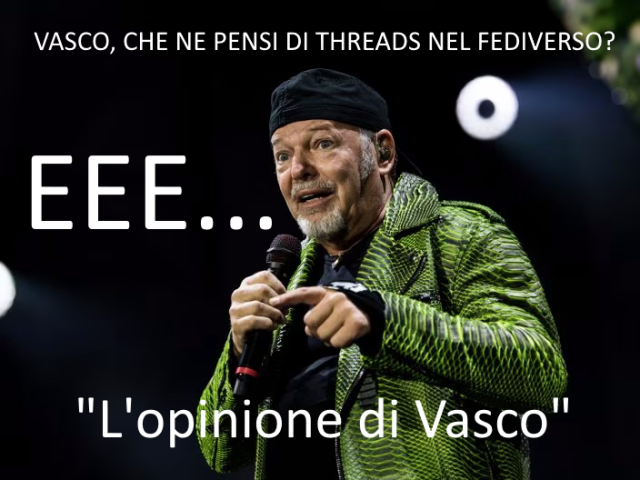 L'opinione di Vasco Rossi su Threads nel Fediverso: "EEE"
