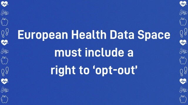 European Health Data Space must include a right to 'opt-out'