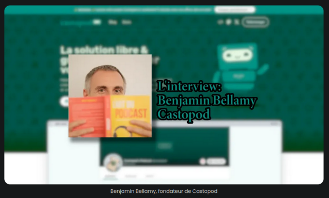 L'interview: Benjamin Bellamy, fondateur de Castopod 