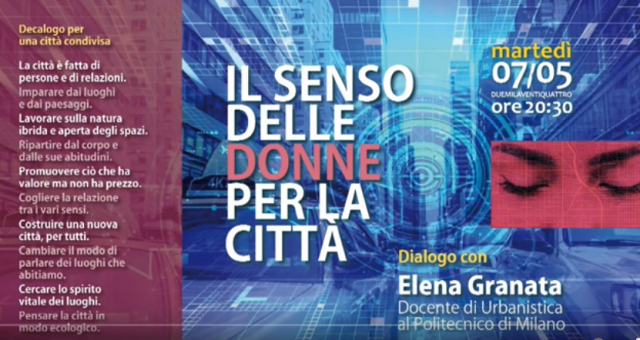 Ilsenso delle donne per la città 
Dialogocon Elena Granata docente di Urbanistica al Politecnico di Milano