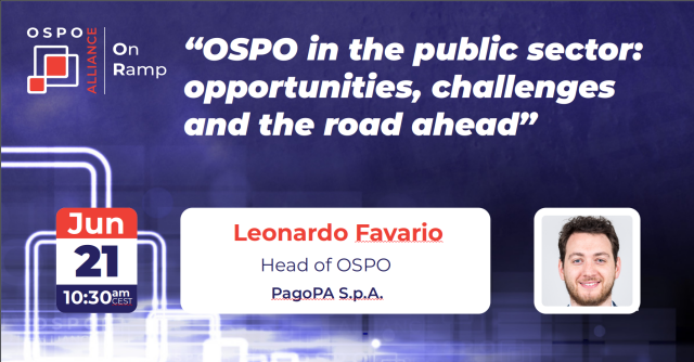 Promotional banner for the OSPO Alliance event titled "OSPO in the public sector: opportunities, challenges and the road ahead." Scheduled for June 21 at 10:30 AM CEST. Speaker: Leonardo Favario, Head of OSPO at PagoPA S.p.A. Includes his photo, event details, and OSPO Alliance logo on a blue geometric background.