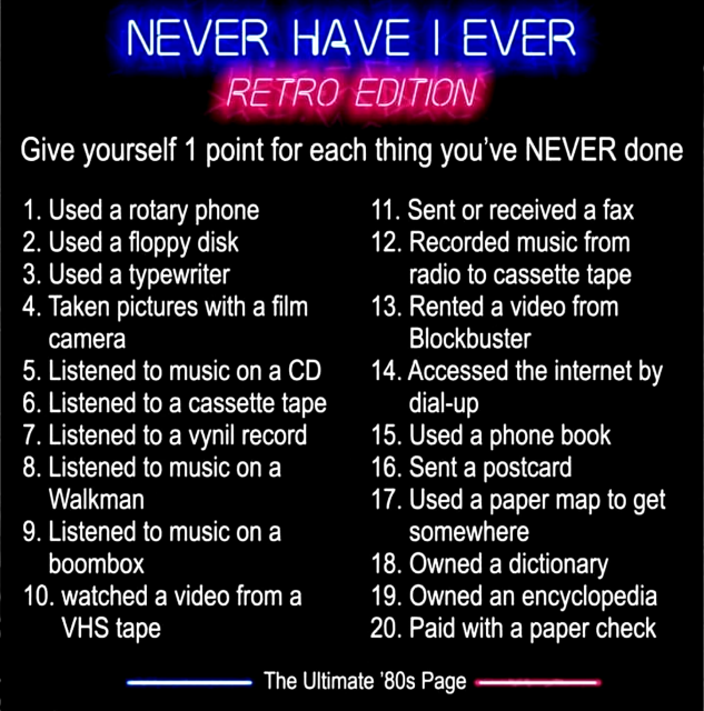 A screenshot showing a bunch of Never Have I Ever: Retro Edition and it has a large list of things that you possibly have done from the earlier days in life.