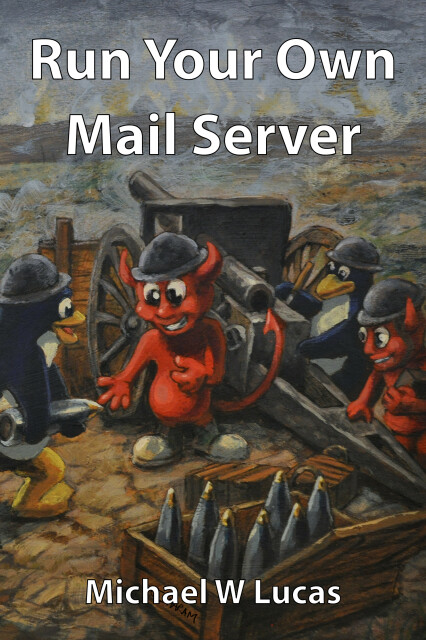 cover of "Run Your Own Mail Server" by Michael W Lucas