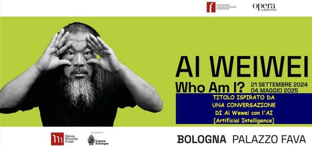 Annuncio della mostra in corso a Palazzo Fava di Bologna, fino al 4 Maggio 2025, di opere dell'artista dissidente cinese AI WEWEI. Il titolo della mostra "Who Am I?" è “ispirato da una conversazione dell’artista con l’intelligenza artificiale”