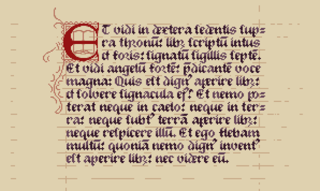 Latin text in a pixel art font, resembling a 15th-16th century book, full of abbreviations and medieval punctuation, and with a hand-drawn initial E. The source text is the first four verses of Revelations 5 from the Vulgate Bible.